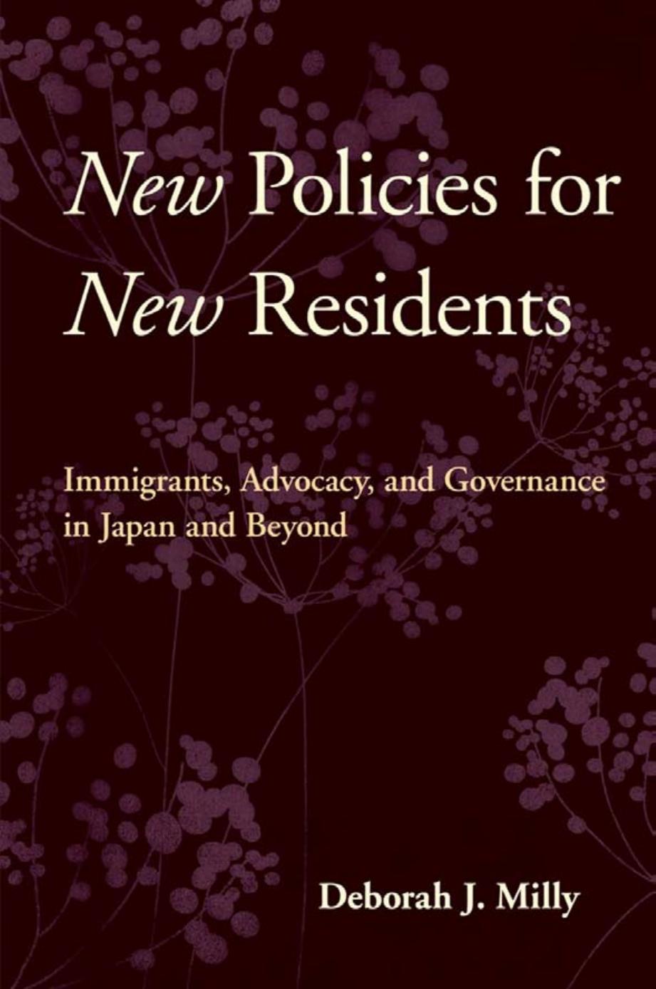 New Policies for New Residents: Immigrants, Advocacy, and Governance in Japan and Beyond by by Deborah J. Milly