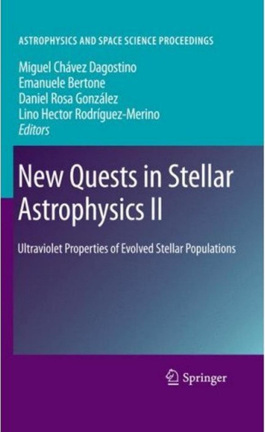 New Quests in Stellar Astrophysics II: Ultraviolet Properties of Evolved Stellar Populations by Alvio Renzini (auth.) Miguel Chavez Dagostino (eds.)