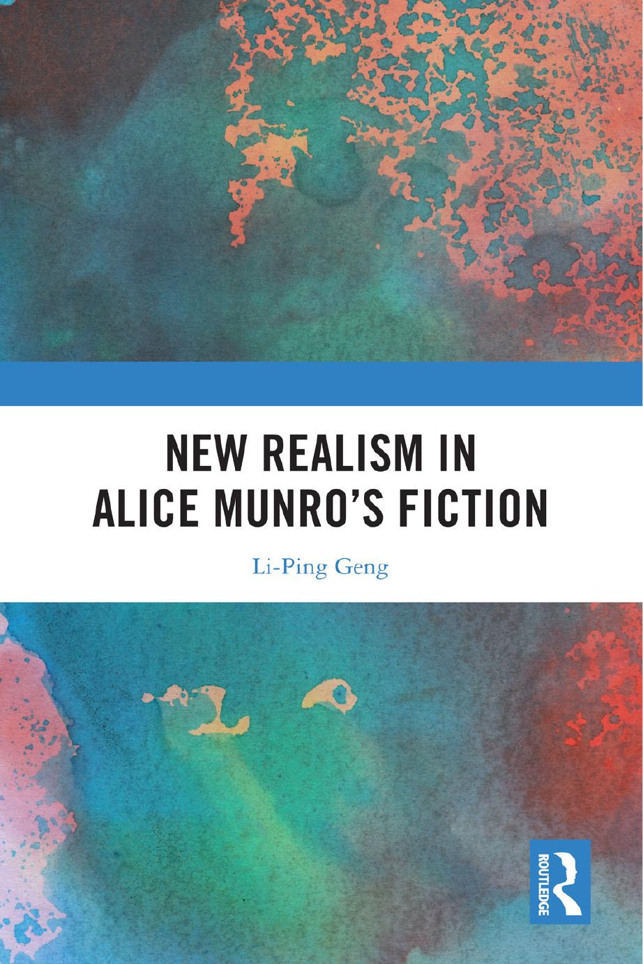 New Realism in Alice Munro's Fiction by Li-Ping Geng