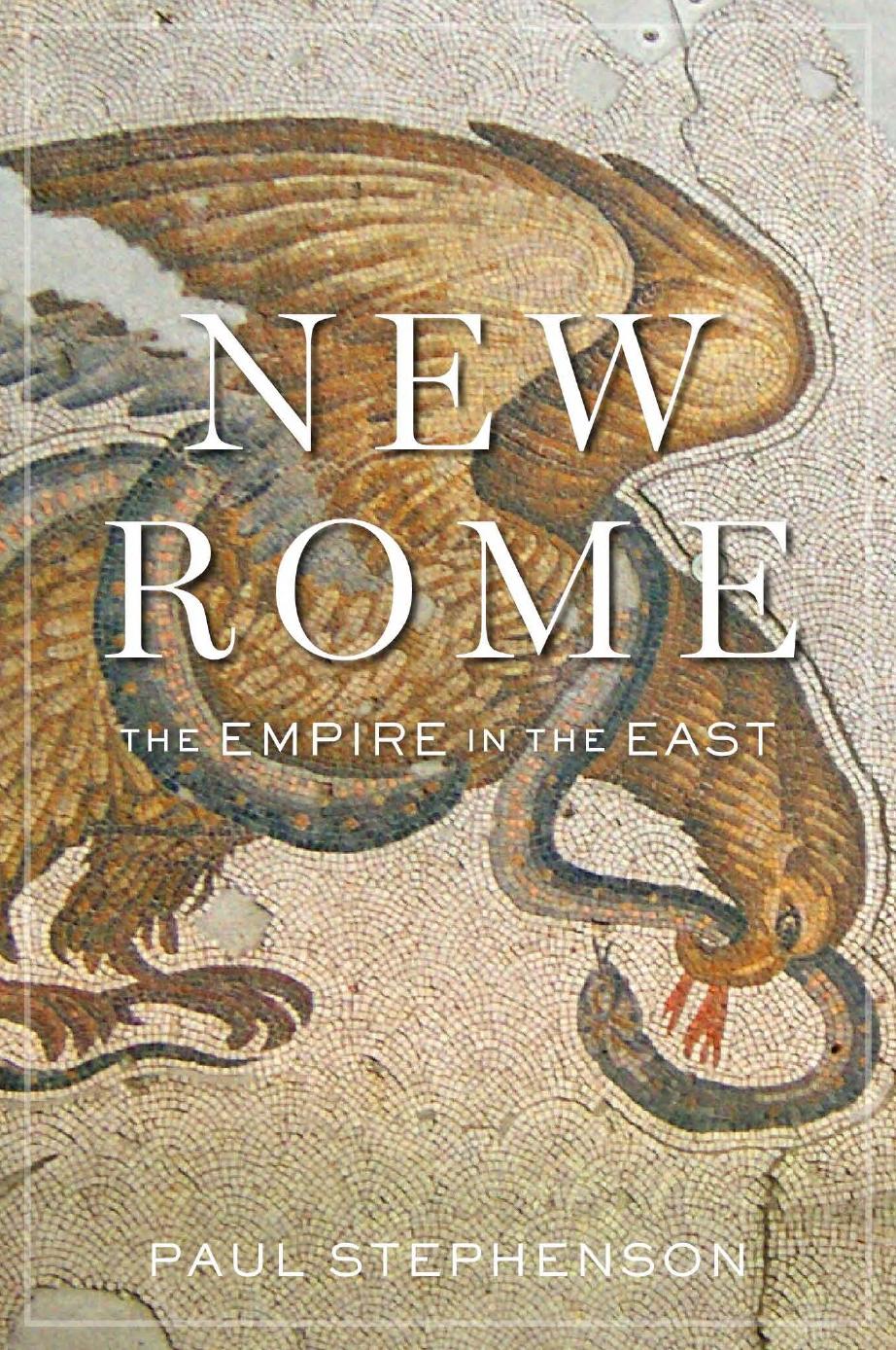 New Rome: The Empire in the East by Paul Stephenson