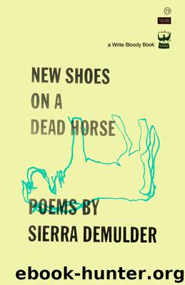 New Shoes On A Dead Horse by Sierra DeMulder