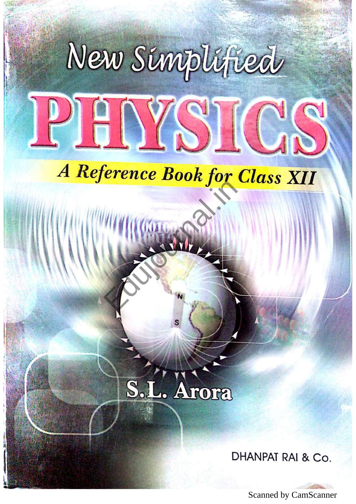 New Simplified Physics : A Reference Book for Class 12 Vol 1 by S.L. Arora