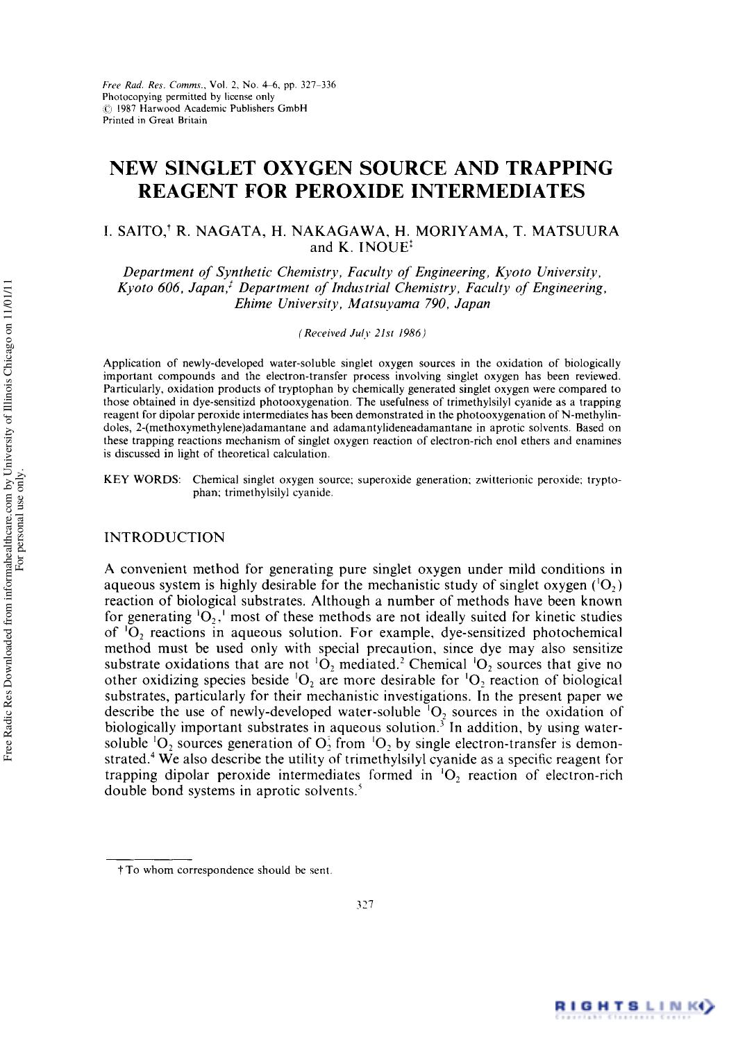 New Singlet Oxygen Source and Trapping Reagent for Peroxide Intermediates by I. Saito1 R. Nagata1 H. Nakagawa1 H. Moriyama1 T. Matsuura1 & K. Inoue1 2