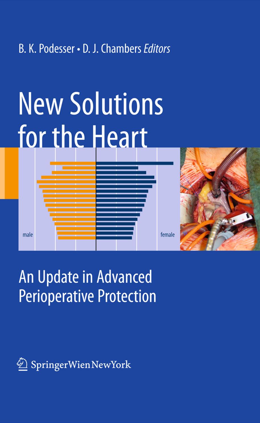 New Solutions for the Heart: An Update in Advanced Perioperative Protection by Bruno K. Podesser David J. Chambers