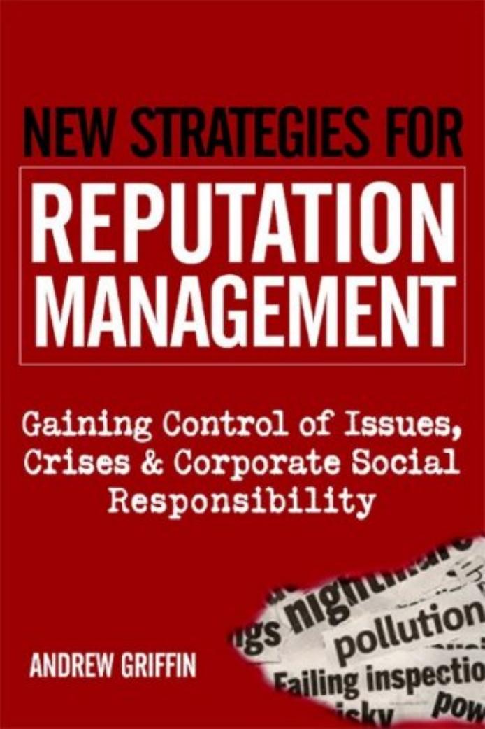 New Strategies for Reputation Management: Gaining Control of Issues,.. by Andrew Griffin