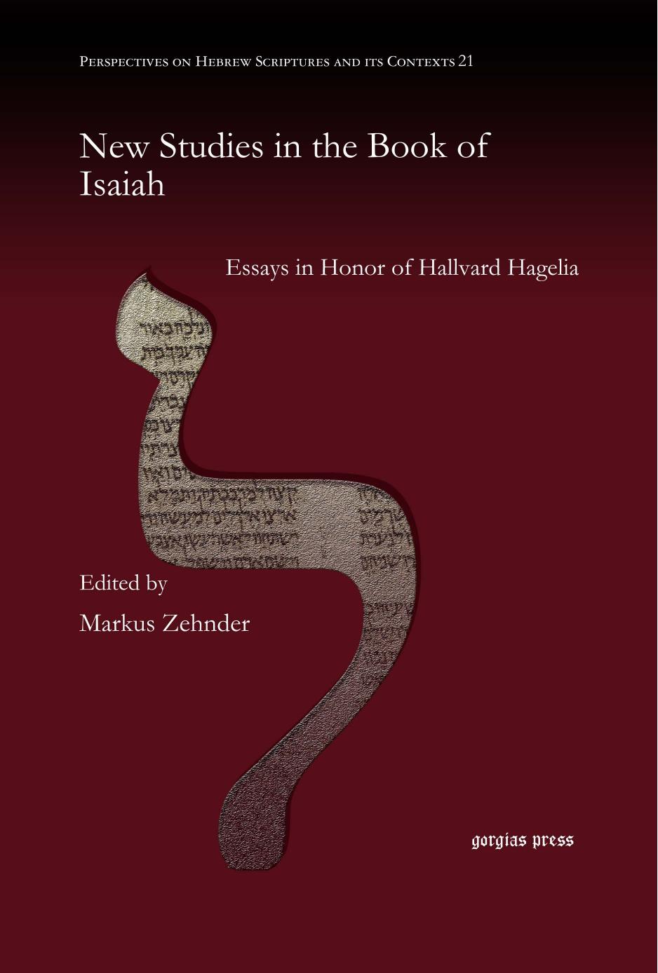 New Studies in the Book of Isaiah: Essays in Honor of Hallvard Hagelia by Markus Zehnder
