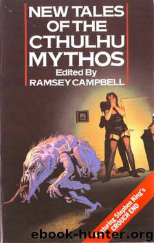 New Tales of The Cthulhu Mythos by Ramsey Campbell