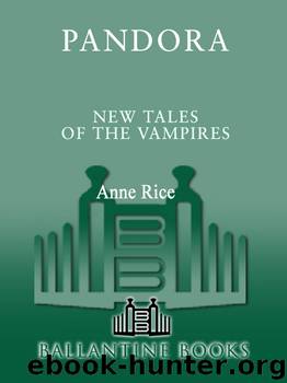 New Tales of the Vampires #01 - Pandora by Anne Rice