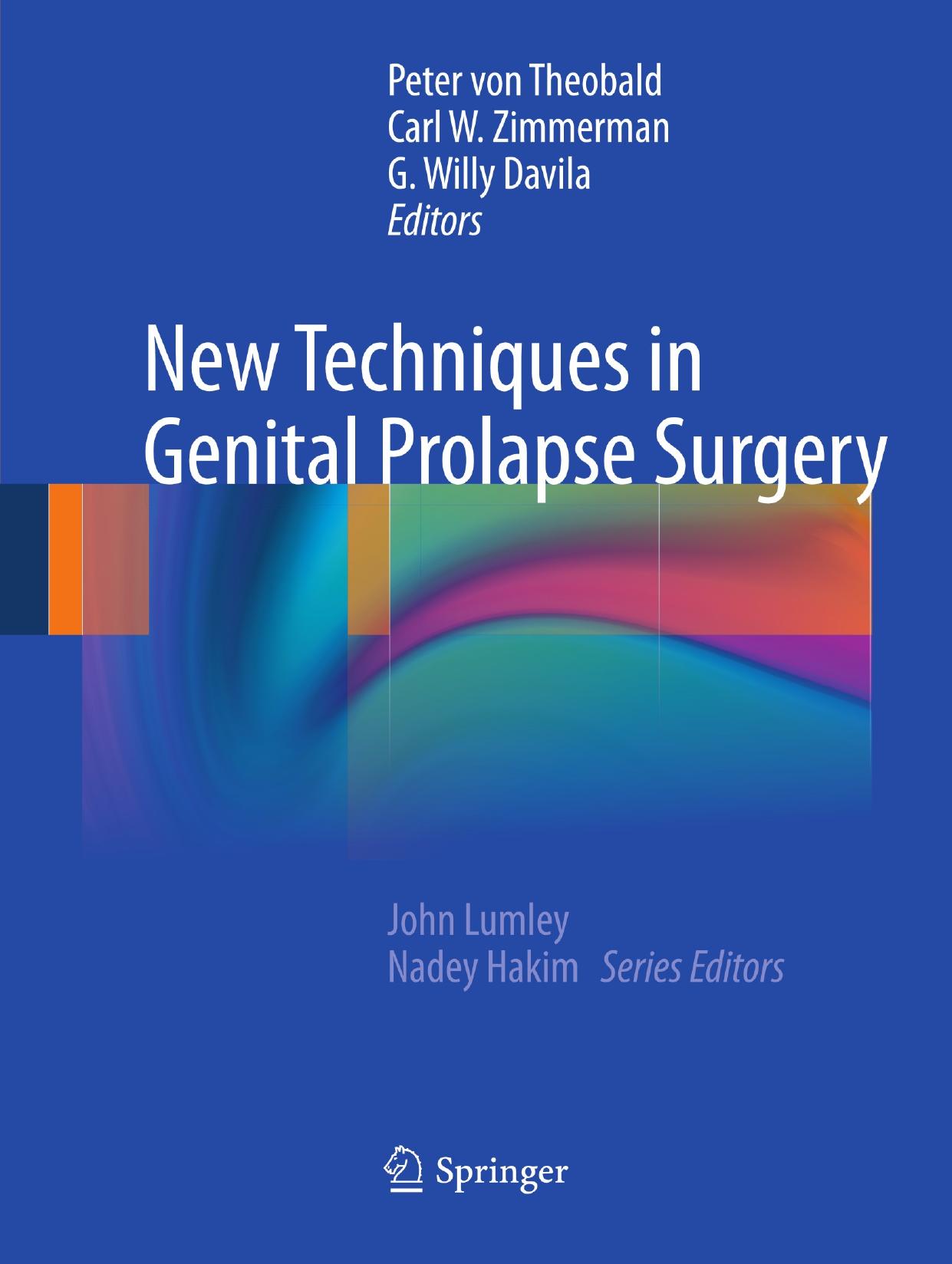 New Techniques in Genital Prolapse Surgery by Carl W. Zimmerman (auth.) Peter von Theobald Carl W. Zimmerman G. Willy Davila (eds.)