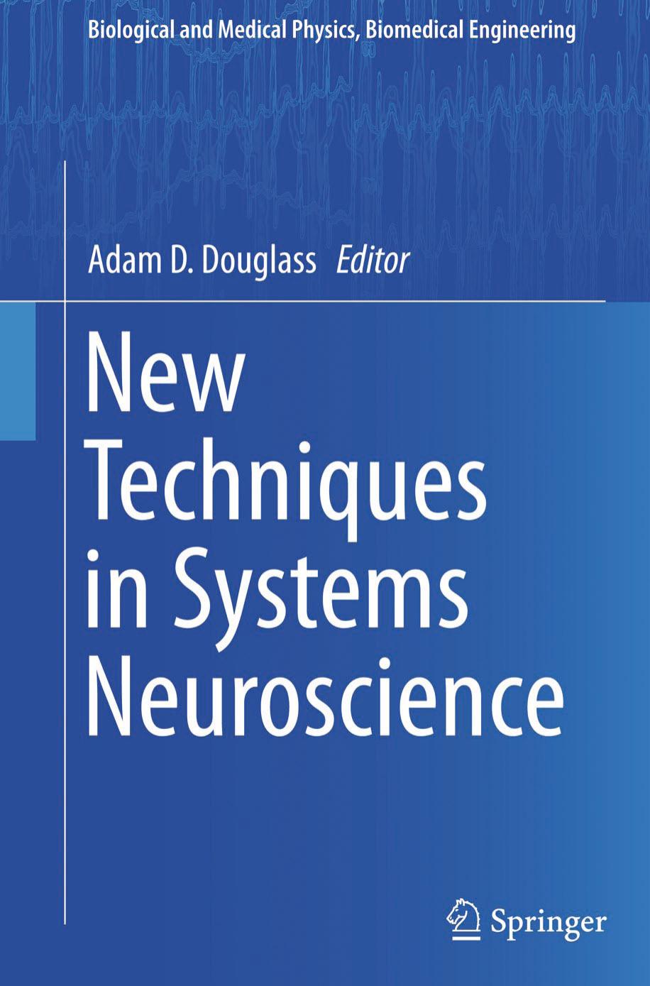 New Techniques in Systems Neuroscience by Adam D. Douglass (eds.)