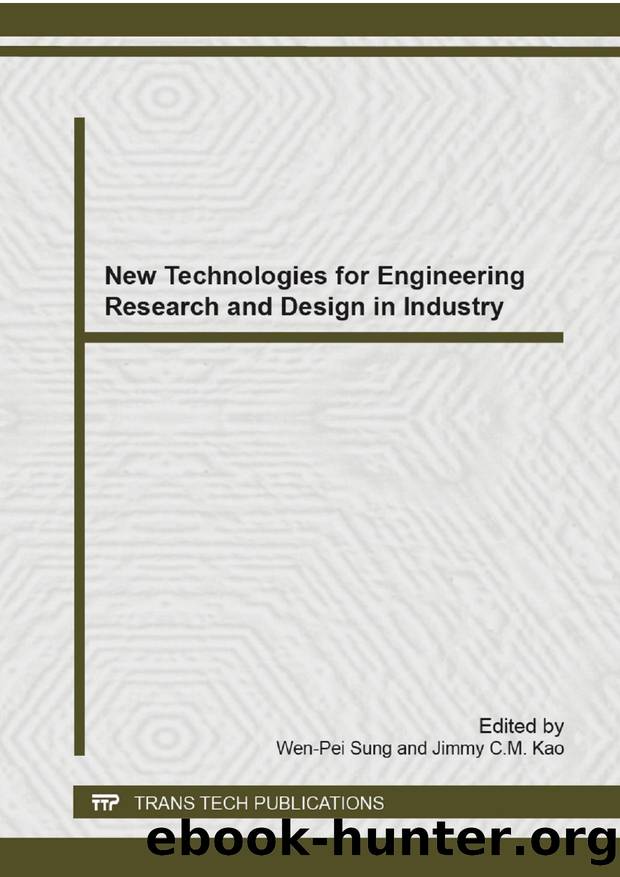 New Technologies for Engineering Research and Design in Industry by Wen-Pei Sung Jimmy C.M. Kao