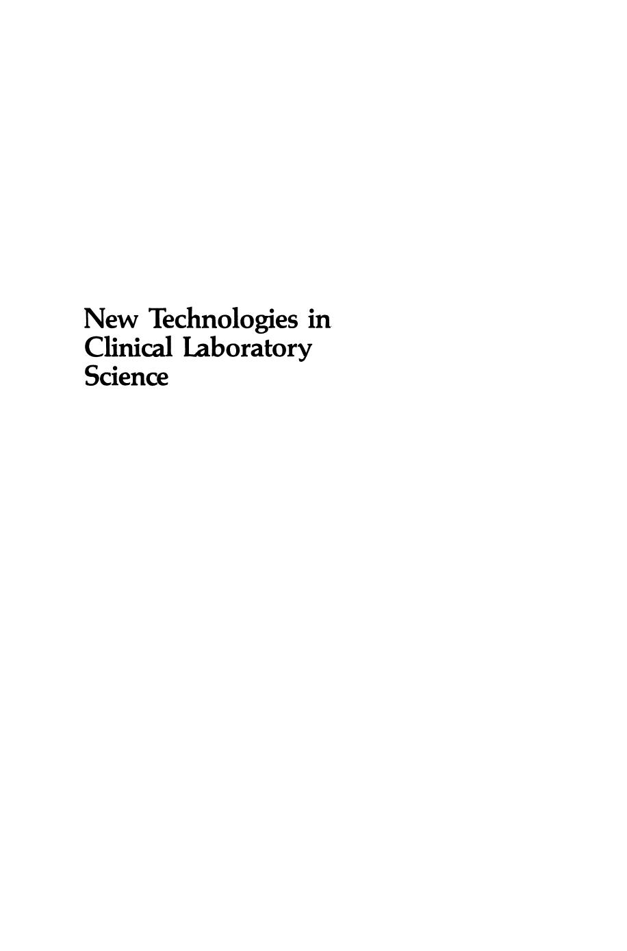 New Technologies in Clinical Laboratory Science: Proceedings of the fifth ECCLS Seminar held at Siena, Italy, 23â25 May 1984 by A. Ferrige (auth.) N. K. Shinton (eds.)