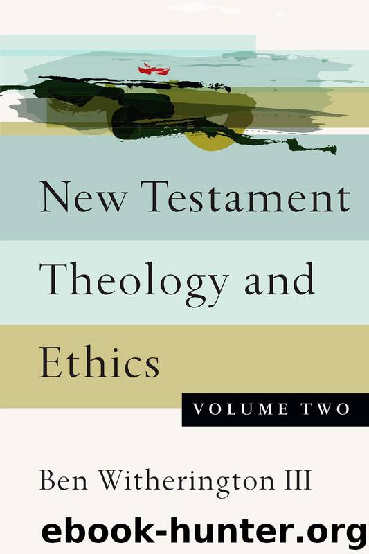 New Testament Theology and Ethics: 2 by Ben Witherington III