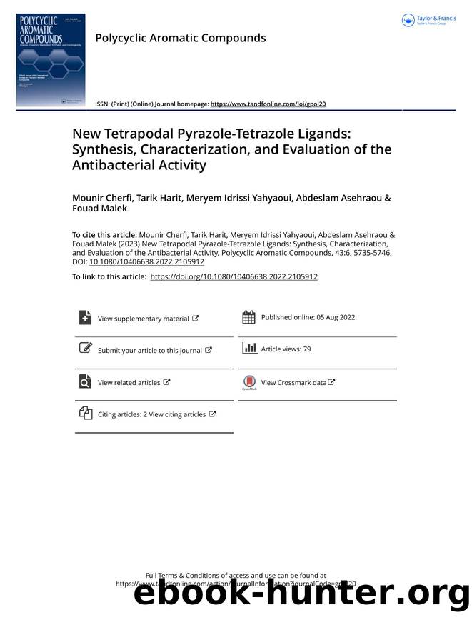 New Tetrapodal Pyrazole-Tetrazole Ligands: Synthesis, Characterization, and Evaluation of the Antibacterial Activity by Cherfi Mounir & Harit Tarik & Yahyaoui Meryem Idrissi & Asehraou Abdeslam & Malek Fouad