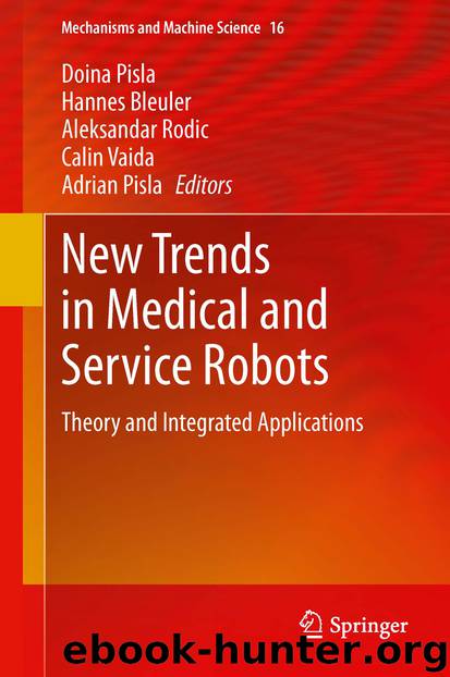 New Trends in Medical and Service Robots by Doina Pisla Hannes Bleuler Aleksandar Rodic Calin Vaida & Adrian Pisla