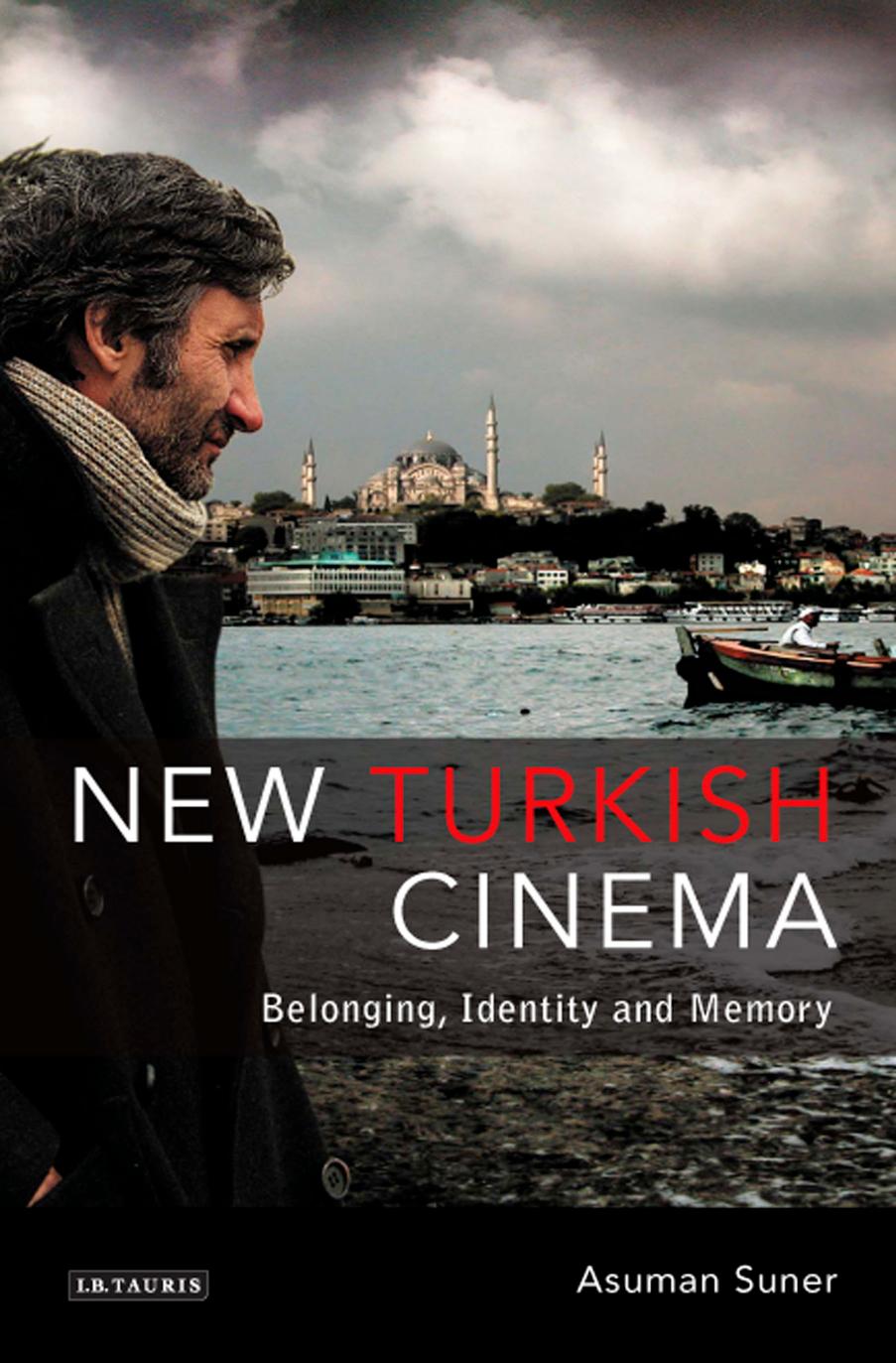 New Turkish Cinema. Belonging, Identity and Memory (2010) by Unknown