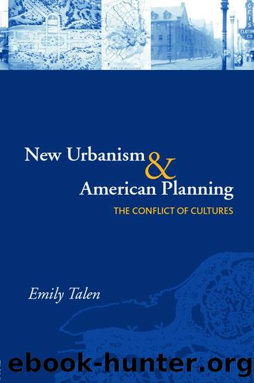 New Urbanism and American Planning: The Conflict of Cultures by Emily Talen