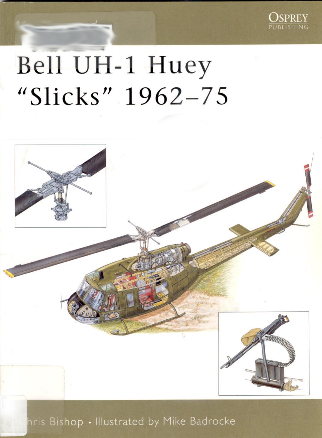 New Vanguard 87: Bell UH-1 Huey 'Slicks' 1962-75 by Chris Bishop Mike Badrocke