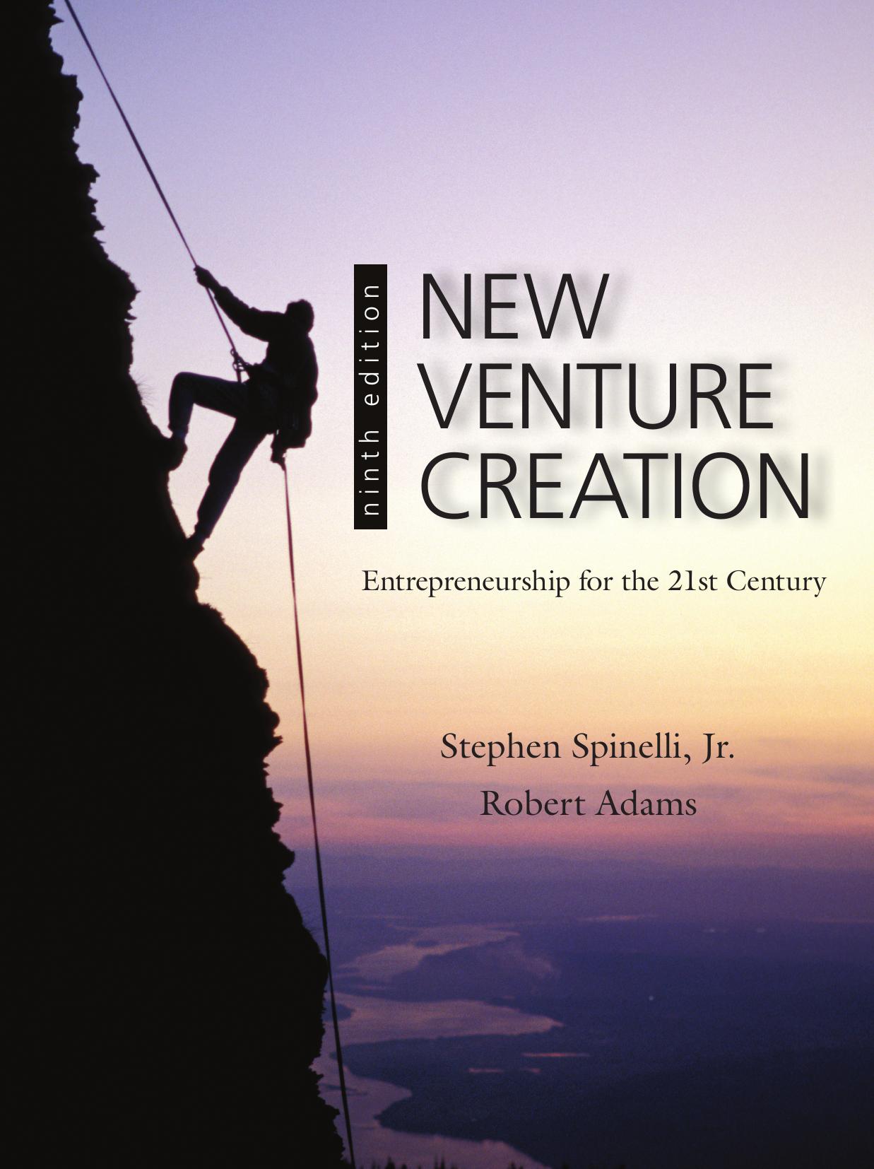 New Venture Creation: Entrepreneurship for the 21st Century by Stephen Spinelli Rob Adams