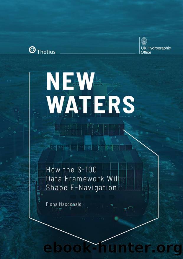 New Waters How the S-100 Data Framework will Shape E-Navigation by Unknown