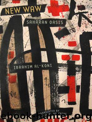 New Waw, Saharan Oasis (Modern Middle East Literature in Translation) by Ibrahim al-Koni