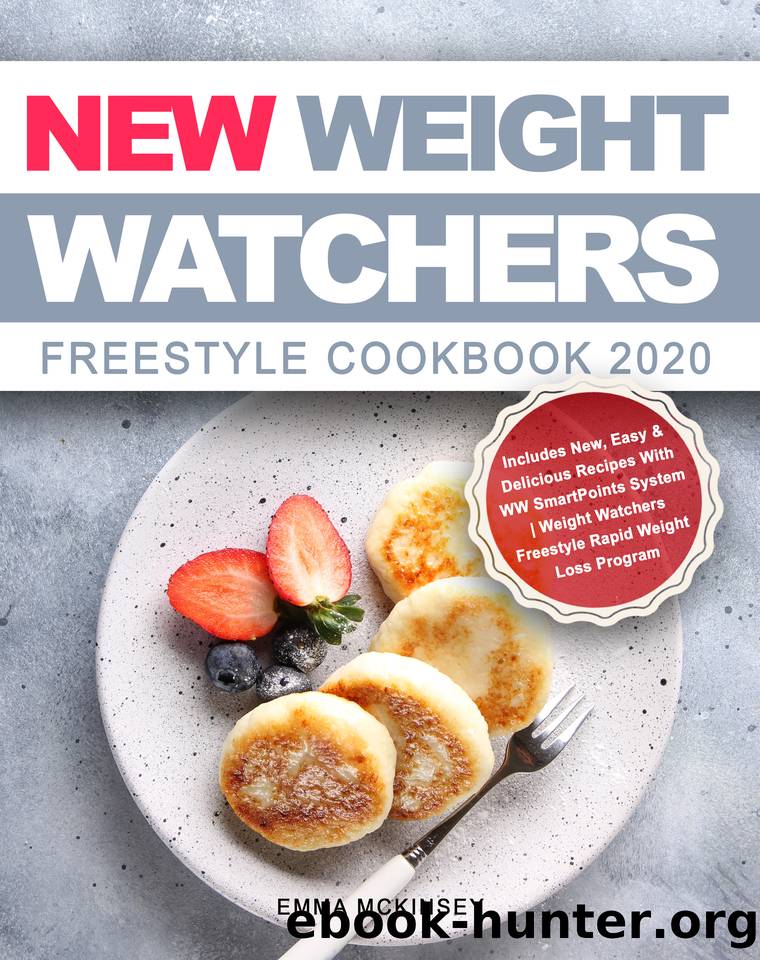 New Weight Watchers Freestyle Cookbook 2020: Includes New, Easy & Delicious Recipes | WW Freestyle Rapid Weight Loss Program by McKinsey Emma