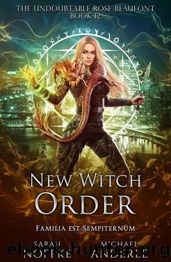 New Witch Order (The Undoubtable Rose Beaufont Book 12) by Sarah Noffke & Michael Anderle