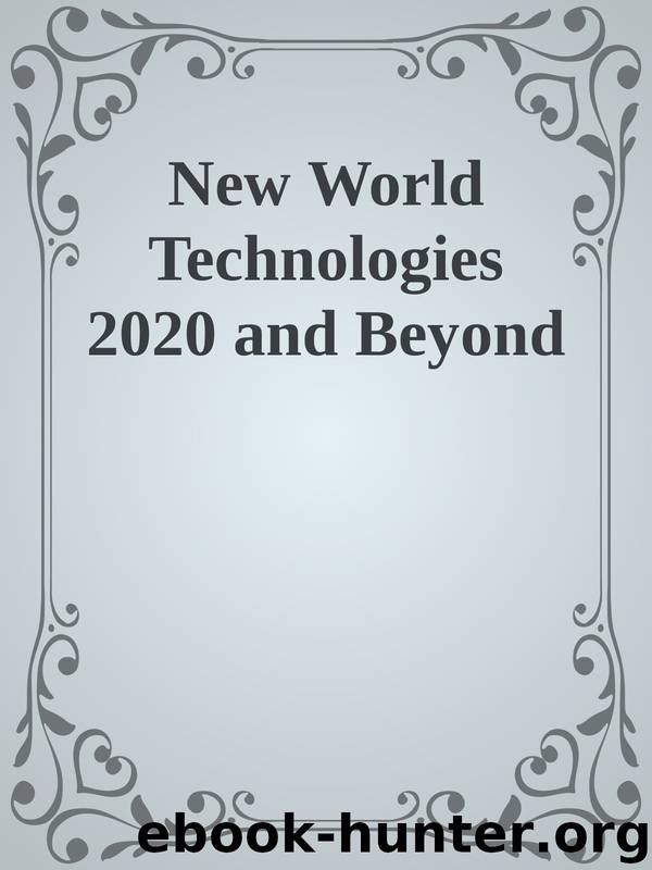 New World Technologies 2020 and Beyond by Unknown