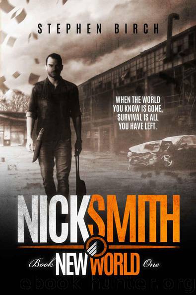 New World: Nick Smith Book one (Nick Smith Series 1) by Stephen Birch