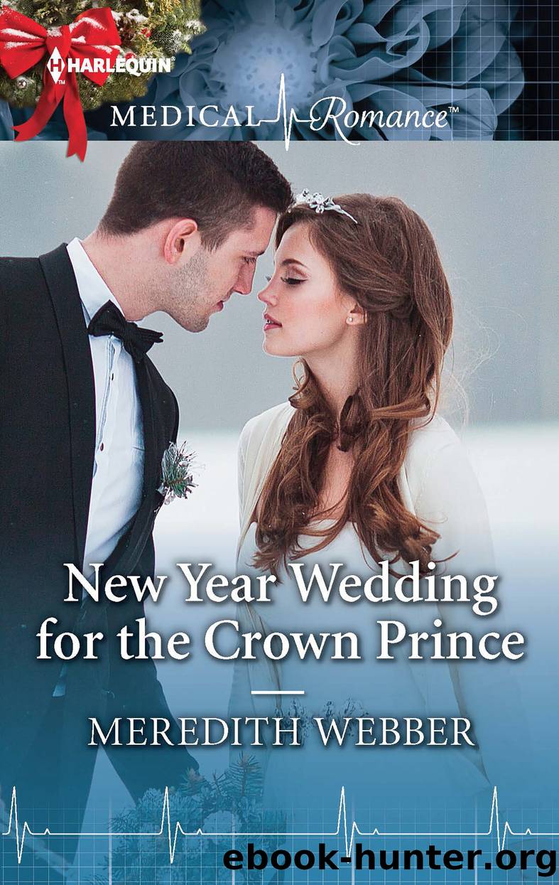 New Year Wedding for the Crown Prince by Meredith Webber