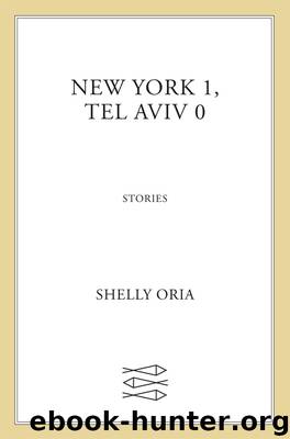 New York 1, Tel Aviv 0 by Shelly Oria
