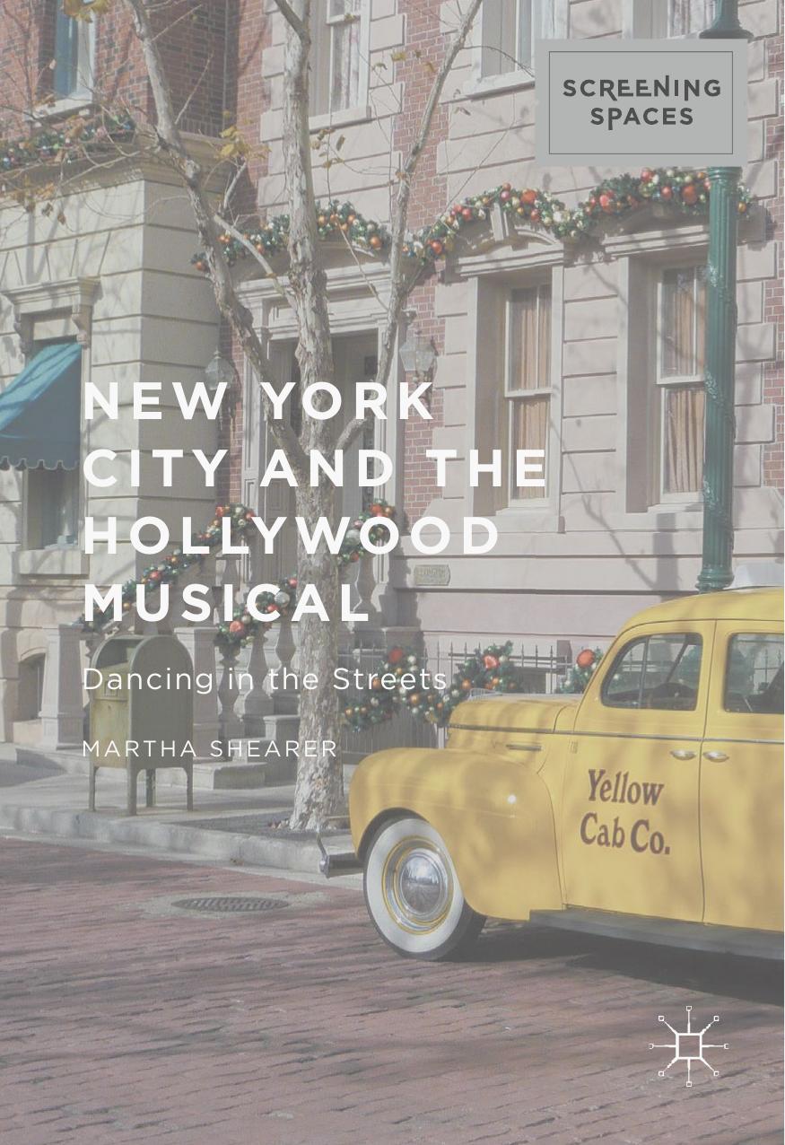 New York City and the Hollywood Musical: Dancing in the Streets by Martha Shearer (auth.)