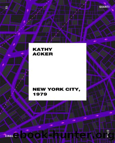 New York City, 1979 by Kathy Acker