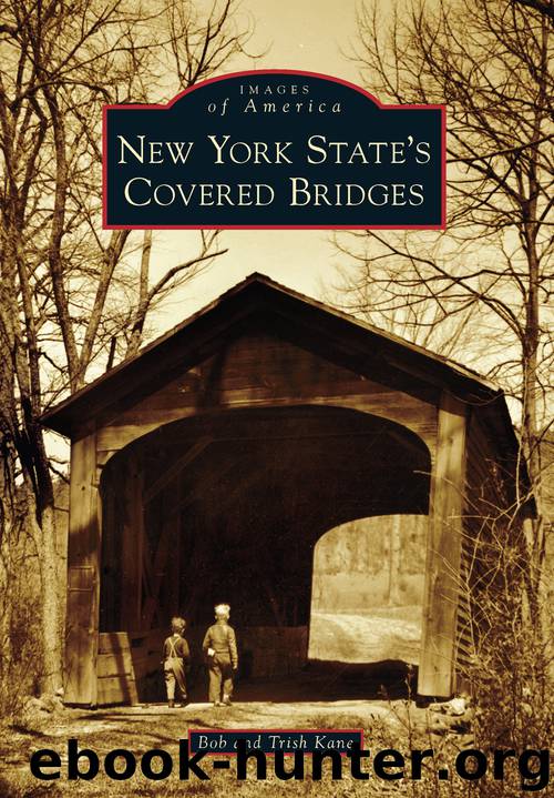New York State's Covered Bridges by Bob Kane