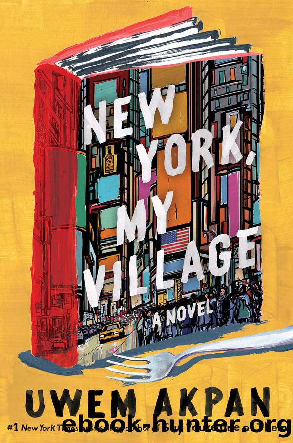 New York, My Village by Uwem Akpan