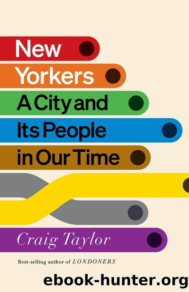 New Yorkers: A City and Its People in Our Time by Craig Taylor