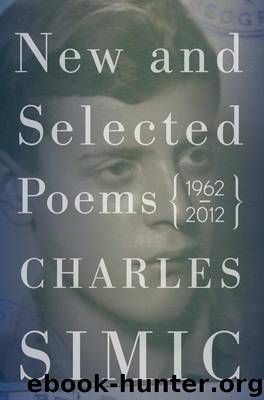 New and Selected Poems by Charles Simic