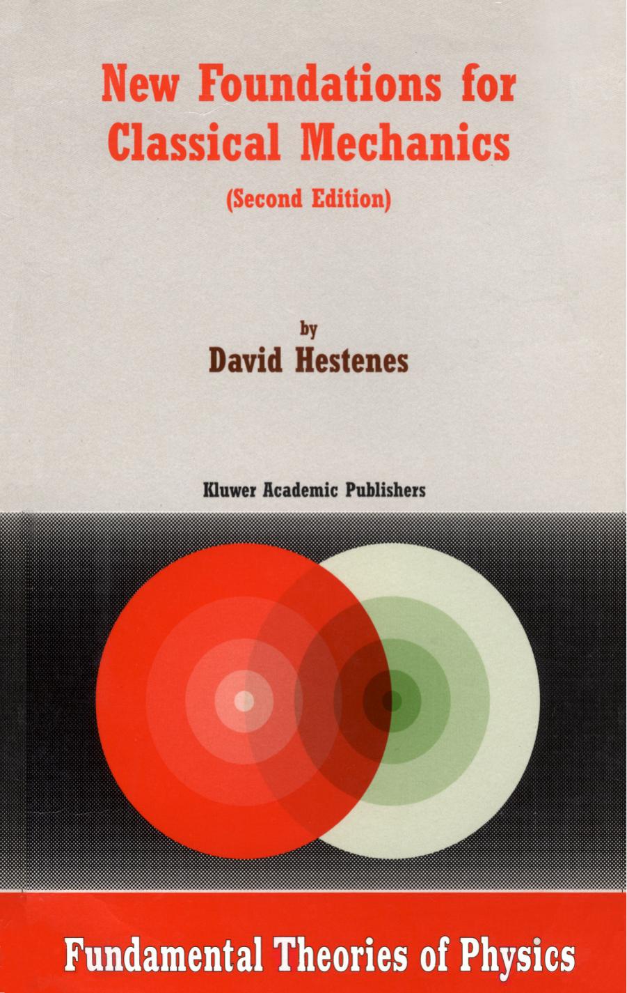 New foundations for classical mechanics by David Hestenes
