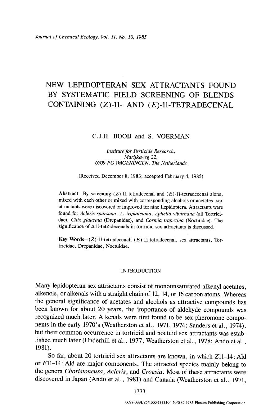 New lepidopteran sex attractants found by systematic field screening of blends containing ( <Emphasis Type="Italic">Z <Emphasis>)-11- and ( <Emphasis Type="Italic">E <Emphasis>)-11-tetradecenal by Unknown