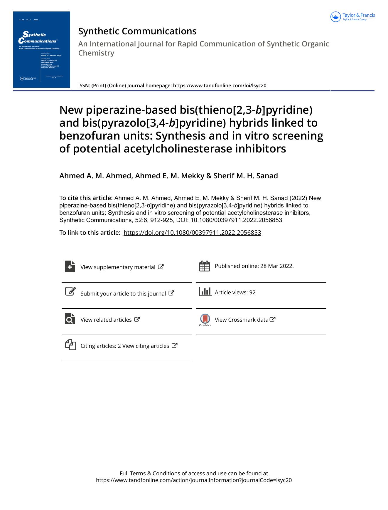 New piperazine-based bis(thieno[2,3-b]pyridine) and bis(pyrazolo[3,4-b]pyridine) hybrids linked to benzofuran units: Synthesis and inÂ vitro screening of potential acetylcholinesterase inhibitors by Ahmed Ahmed A. M. & Mekky Ahmed E. M. & Sanad Sherif M. H