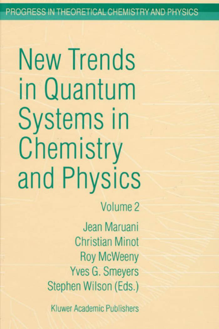 New trends in quantum systems in chemistry and physics. Vol.2 by Maruani J