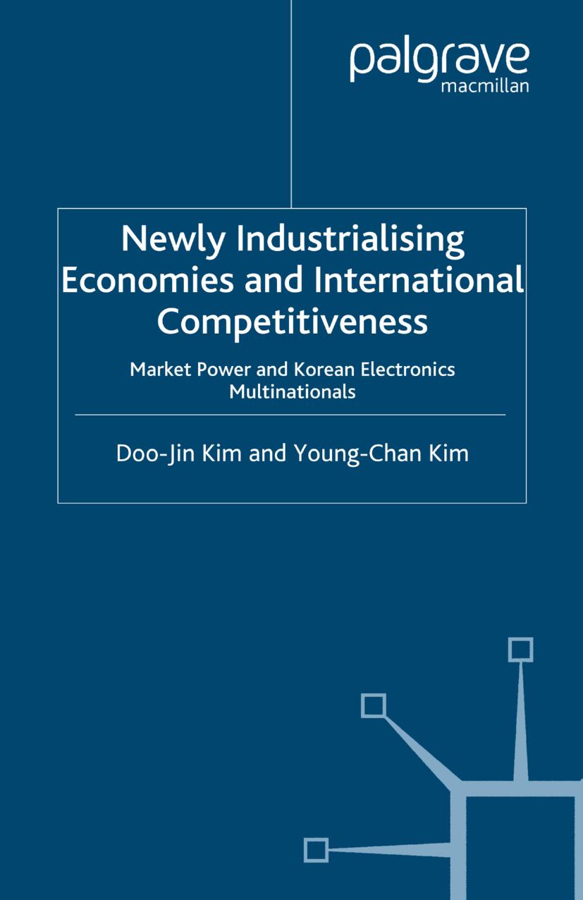 Newly Industrialising Economies and International Competitiveness: Market Power and Korean Electronics Multinationals by Doo-Jin Kim Young-Chan Kim (auth.)