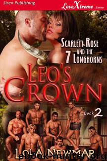Newmar, Lola - Leo's Crown [Scarlett Rose and the Seven Longhorns 2] (Siren Publishing LoveXtreme Forever) by Lola Newmar