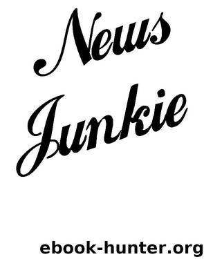 News Junkie by Leopold Jason;