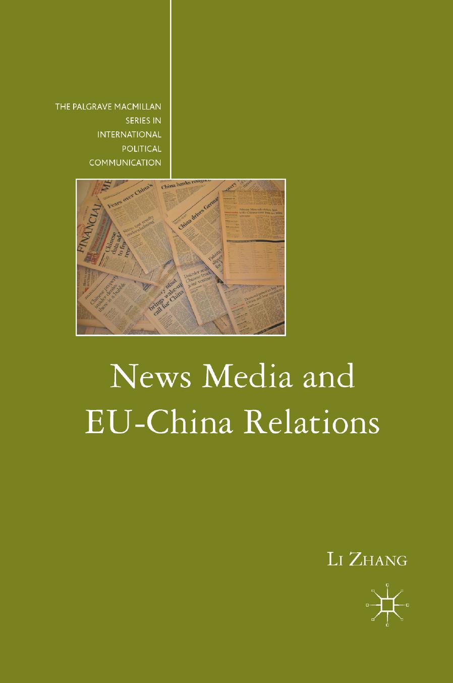 News Media and EU-China Relations by Li Zhang (auth.)