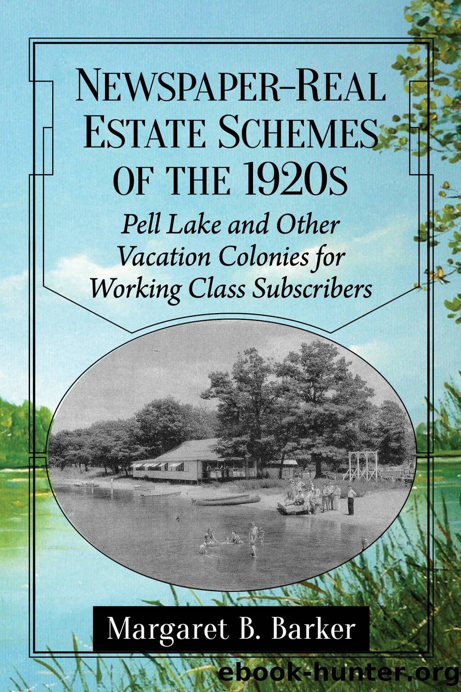 Newspaper-Real Estate Schemes of the 1920s by Margaret B. Barker