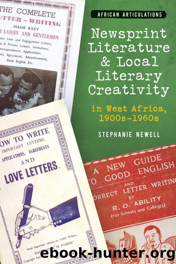 Newsprint Literature and Local Literary Creativity in West Africa, 1900s 1960s by Stephanie Newell;