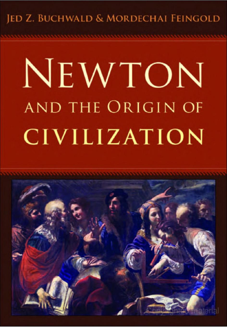 Newton and the origin of civilization by Feingold Mordechai; Newton Isaac; Newton Isaac; Buchwald Jed Z