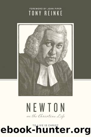 Newton on the Christian Life by Tony Reinke
