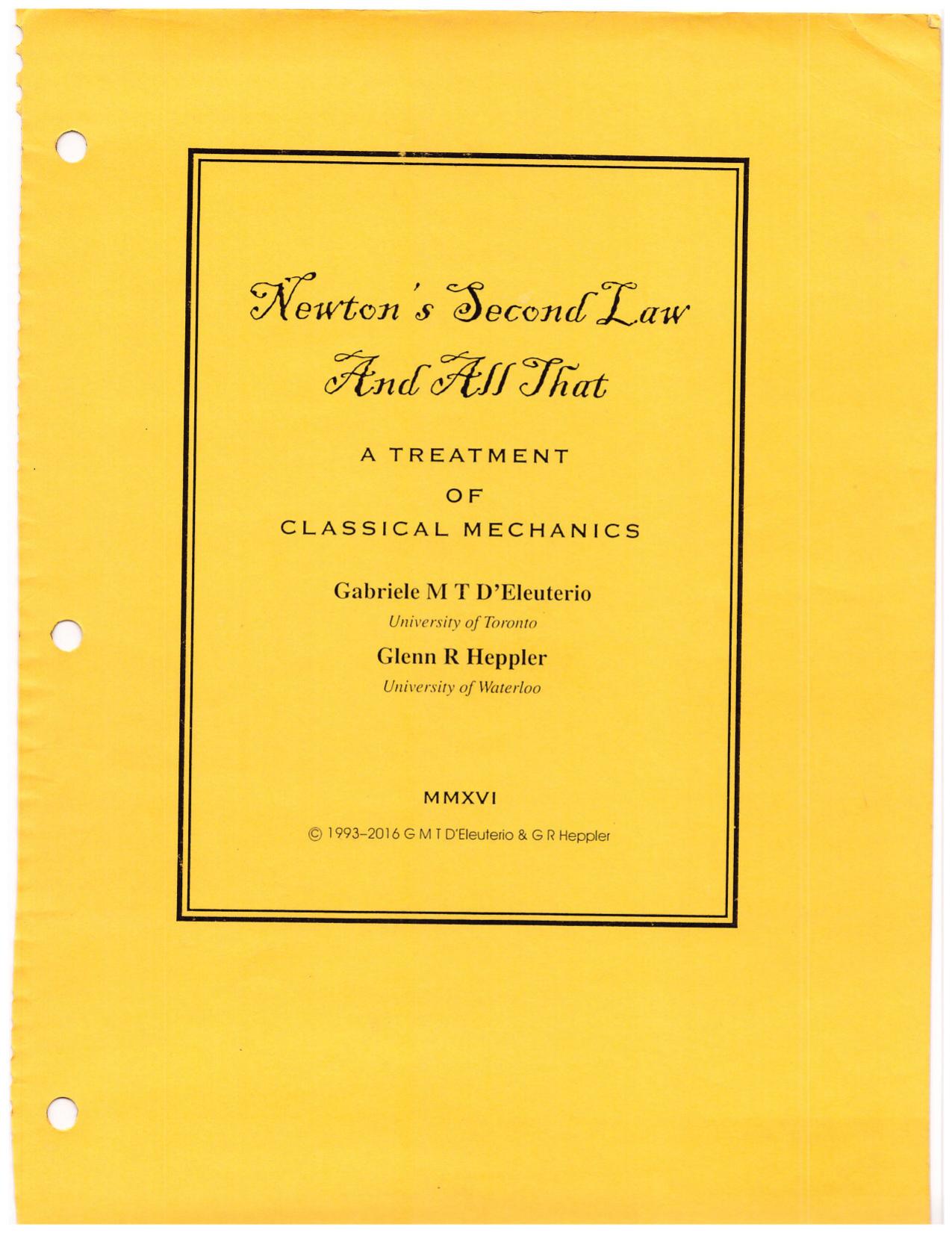 Newtonâs Second Law And All That: A Treatment of Classical Mechanics by Gabriele M. T. D’Eleuterio Glenn R. Heppler